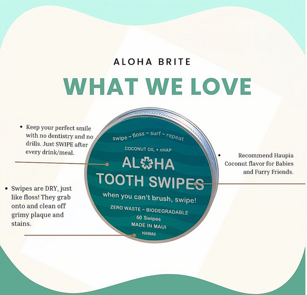 September 2, 2023 ~ When life gives you a no brush moment you can swipe! Our ALOHA BRITE swipes offer you the option clean your teeth 🦷 on the go!